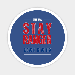 ALWAYS STAY RANGER AND NEVER GIVE UP Magnet